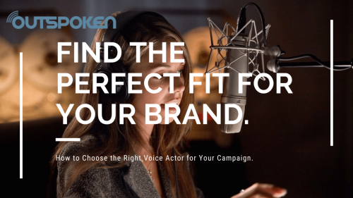How to Choose the Right Voice Actor For Your Campaign
